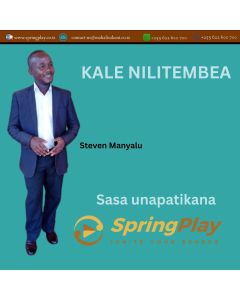 KALE NILITEMBEA by Steven Manyalu