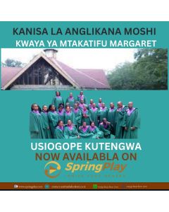 USIOGOPE MPENDWA by St Margaret Choir