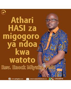 Athari Hasi za Migogoro ya Ndoa Kwa Watoto na Mchg Dkt. Enock E. Mlyuka