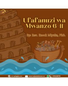 Ufafanuzi Wa kitabu cha Mwanzo 6-11