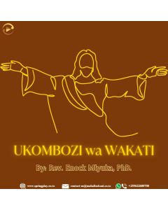 Ukombozi wa Wakati na Mchg  Dkt Enock E Mlyuka