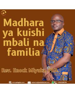 Madhara ya kuishi mbali na familia by Rev Dr Enock E Mlyuka