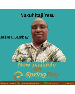 NAKUHITAJI YESU BY JESSE SAMBAY