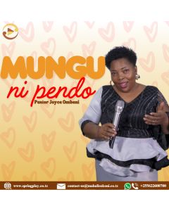 Mungu ni Pendo Na Pastor Joyce Ombeni