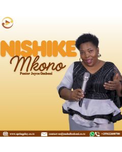 Nishike Mkono Na Pastor Joyce Ombeni