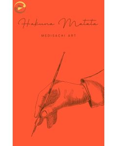 Hakuna Matata Na Medisachi Art