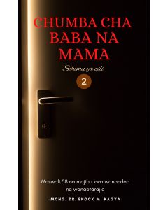 Chumba cha Baba na Mama 2 na Mch. Dr. Enock M. Kagya