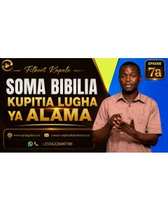 Biblia kwa lugha ya alama 07(a) na Mwl Filbert Kapele