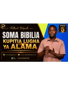Biblia lugha ya Alama Sehemu ya 5 na Mwl Filbert Kapele