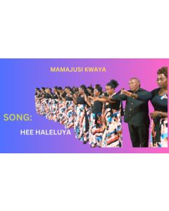Hey Haleluya by Kwaya ya Mama Jusi 
