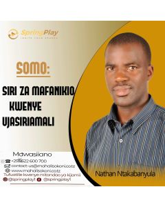 Siri za Mafanikio  na Mwl Nathani Ntakabanyula