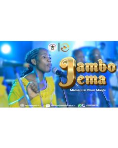 Jambo Jema Na MamaJusi Choir
