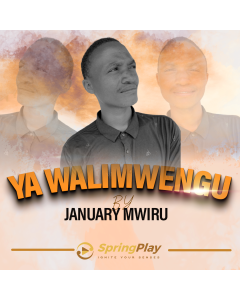 Ya Walimwengu by January Mwiru 