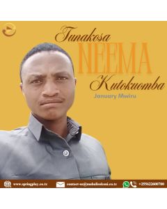 TUNAKOSA NEEMA BY JANUARY MWIRU