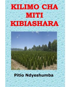 Kilimo Bora cha Miti Kibiashara Na P. B. Ndyeshumba