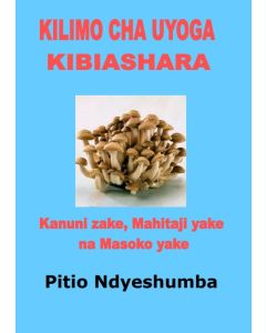 Kilimo cha Uyoga Kibiashara Na P. B. Ndyeshumba