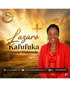 Lazaro kafufuka na Nabii Tumaini Wakawaka