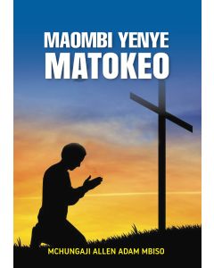 Maombi Yenye Matokeo na Mchg. Allen A. Mbiso