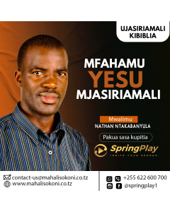 Mfahamu Yesu Mjasiriamali na Mwlm Nathani Ntakabanyula