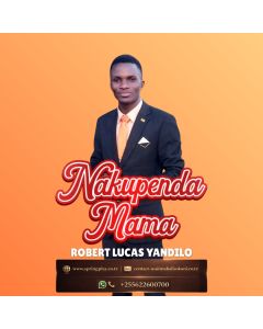 Nakupenda Mama na Robert Yandilo