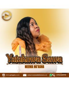 Yatakuwa Sawa Na Neema Ng'asha