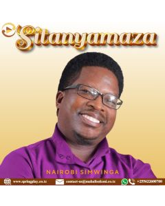 Sitanyamaza na Nairobi Simwanga