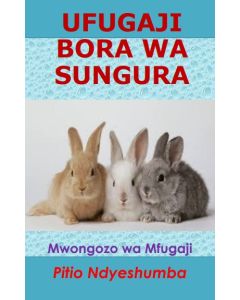 Muongozo wa Ufugaji wa Sungura Na P. B. Ndyeshumba