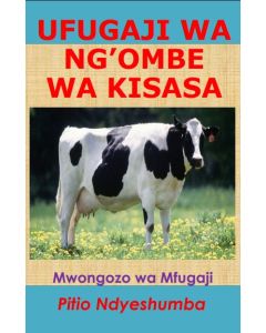 Muongozo wa Ufugaji wa Ngombe wa Kisasa Na P. B. Ndyeshumba