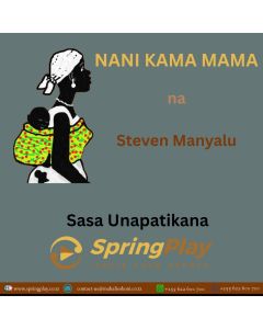 NANI KAMA MAMA by Steven Manyalu
