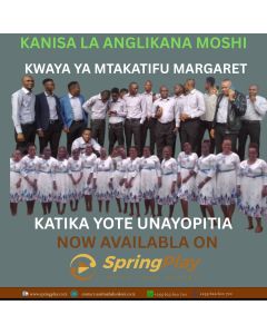 KATIKA YOTE UNAYOPITIA by St Margaret Choir
