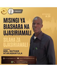 Silaha za Ujasiriamali na Mwl Nathan Ntakabanyula