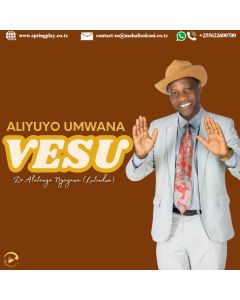ALIYUYO U MWANA VESU