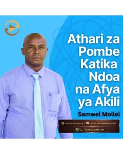 Athari za pombe  na Mwl Samwel Molel