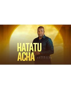 Hatatuacha na Ambwene Mwasongwe