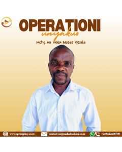 Operation Unyakuo by Mchg Moses Kisale