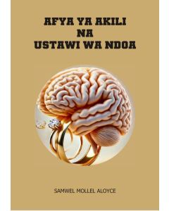 Afya Ya Akili Na Ustawi Wa Ndoa  na Samwel Molel