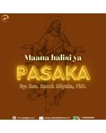 Maana Halisi ya Pasaka Na Mchg Dkt Enock E. Mlyuka
