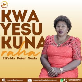 Kyesuni Raha Kwa Yesu kuna raha by Elfrida Peter